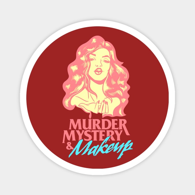 Bailey Sarian murder mystery makeup Magnet by yevomoine